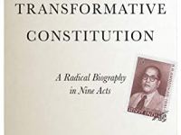 The Transformative Constitution: A Radical Biography in Nine Acts – Gautam&nbsp;Bhatia