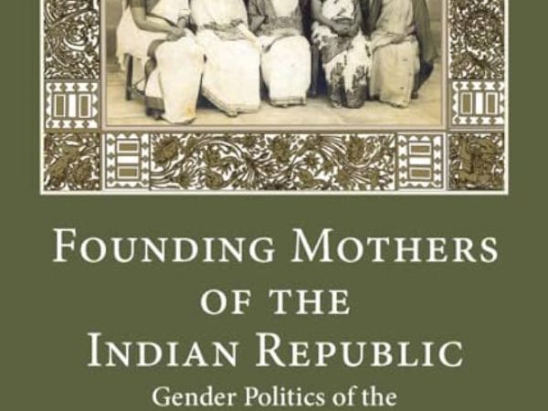 Book Panel 1st November 2023 – Founding Mothers of the Indian Republic: Gender Politics of the Framing of the&nbsp;Constitution